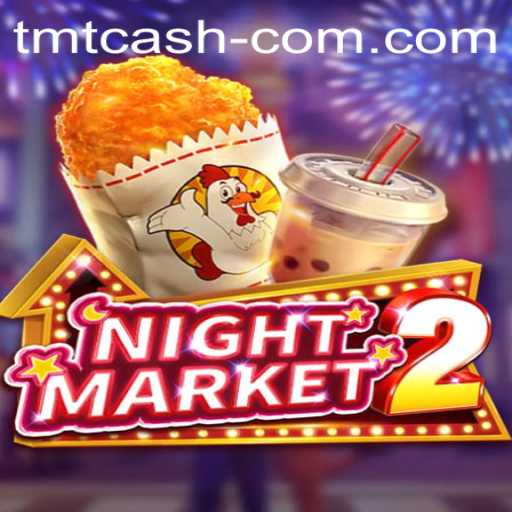NightMarket2 and TMT Cash: A New Gaming Experience Unveiled